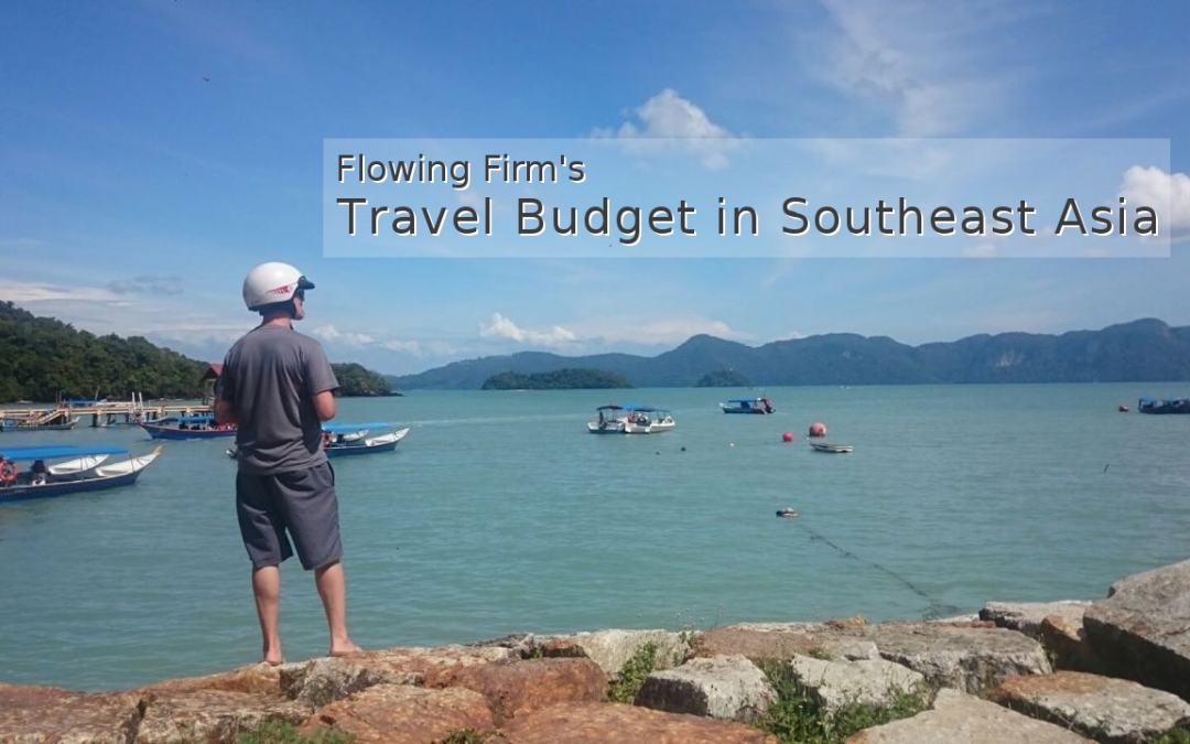 Our Six Month’s Travel Budget in Southeast Asia