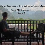 How to Become Location Independent – Step 3