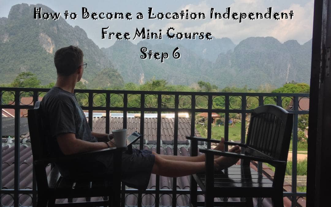 How to Become a Location Independent – Step 6